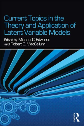 Cover image: Current Topics in the Theory and Application of Latent Variable Models 1st edition 9780415637787