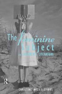 Immagine di copertina: The Feminine Subject in Children's Literature 1st edition 9780415654470