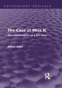 表紙画像: The Case of Miss R. (Psychology Revivals) 1st edition 9780415815116