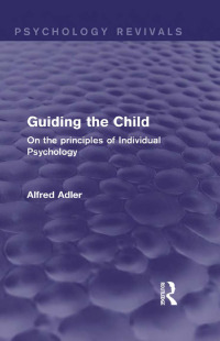 صورة الغلاف: Guiding the Child (Psychology Revivals) 1st edition 9780415816786