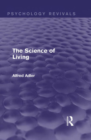 表紙画像: The Science of Living (Psychology Revivals) 1st edition 9780415817349
