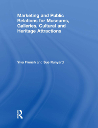 Imagen de portada: Marketing and Public Relations for Museums, Galleries, Cultural and Heritage Attractions 1st edition 9780415610452