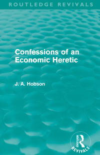 Cover image: Confessions of an Economic Heretic 1st edition 9780415671880