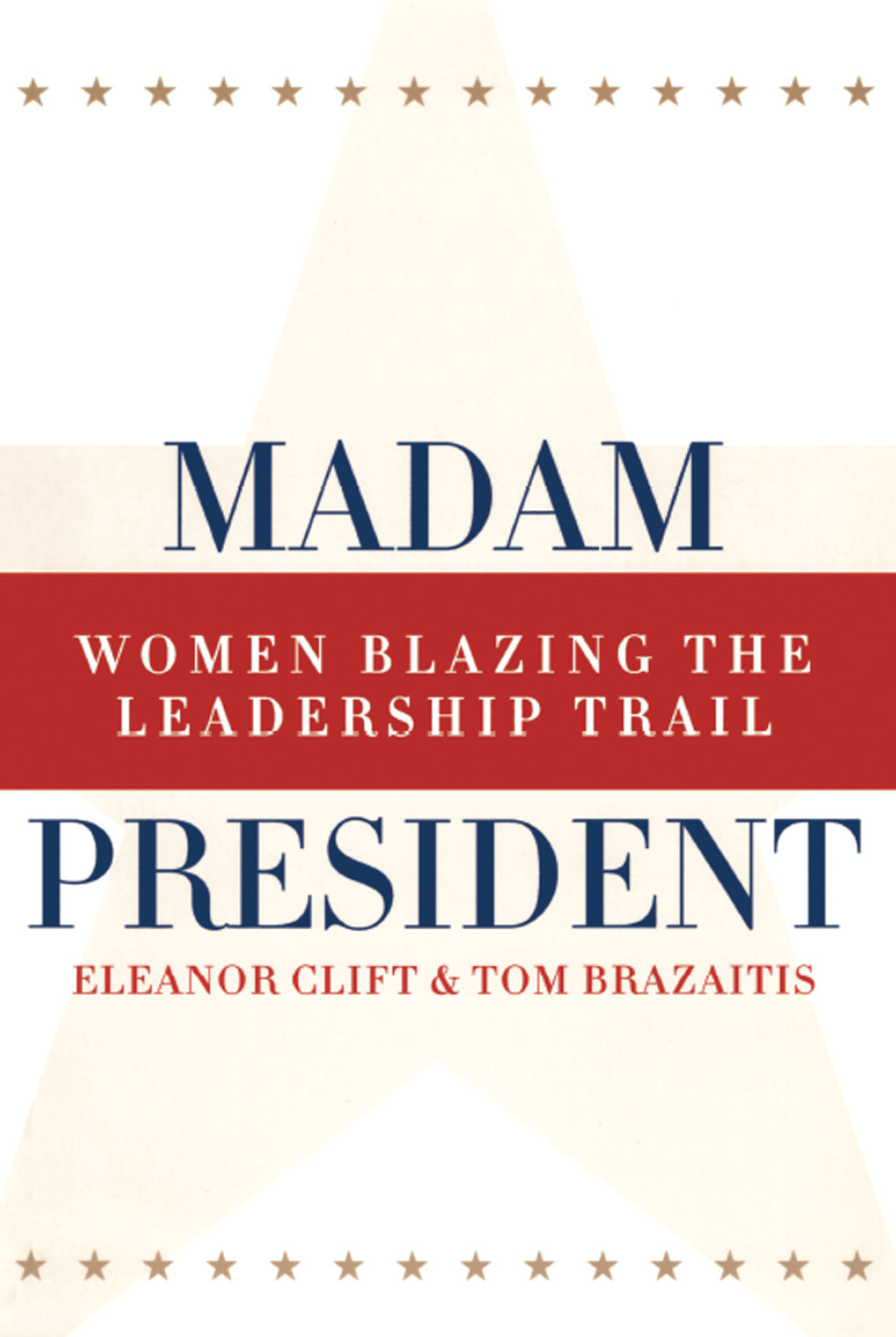 Madam President, Revised Edition Women Blazing the Leadership Trail 1st Edition