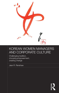 Cover image: Korean Women Managers and Corporate Culture 1st edition 9780415726245