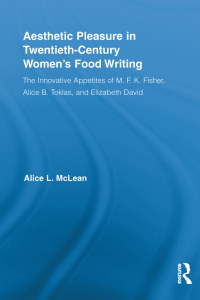 Cover image: Aesthetic Pleasure in Twentieth-Century Women's Food Writing 1st edition 9780415871389