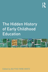 Cover image: The Hidden History of Early Childhood Education 1st edition 9780415892797