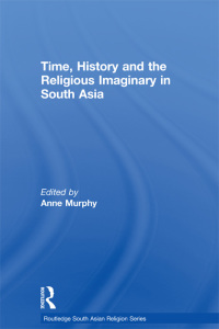 Titelbild: Time, History and the Religious Imaginary in South Asia 1st edition 9780415595971