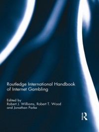 Cover image: Routledge International Handbook of Internet Gambling 1st edition 9781138117013