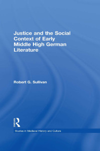 Imagen de portada: Justice and the Social Context of Early Middle High German Literature 1st edition 9781138973947
