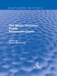 Imagen de portada: The Major Victorian Poets: Reconsiderations (Routledge Revivals) 1st edition 9780415667937