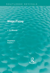 表紙画像: Wage-Fixing (Routledge Revivals) 1st edition 9780415668095