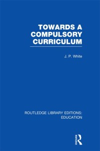 صورة الغلاف: Towards A Compulsory Curriculum 1st edition 9780415753364