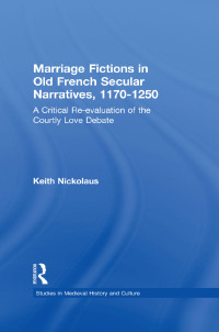 Imagen de portada: Marriage Fictions in Old French Secular Narratives, 1170-1250 1st edition 9780415937221