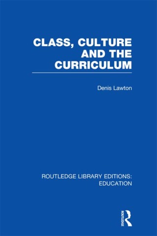 Cover image: Class, Culture and the Curriculum 1st edition 9780415669900