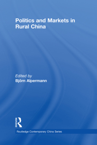 Cover image: Politics and Markets in Rural China 1st edition 9780415596572