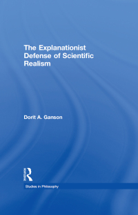 表紙画像: The Explanationist Defense of Scientific Realism 1st edition 9780815339649