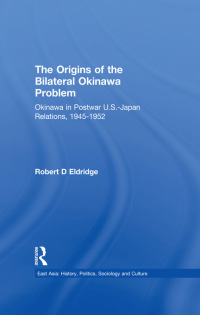 Cover image: The Origins of the Bilateral Okinawa Problem 1st edition 9780815339489