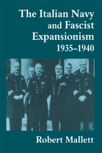 Imagen de portada: The Italian Navy and Fascist Expansionism, 1935-1940 1st edition 9780714644325