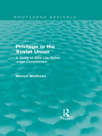 Cover image: Privilege in the Soviet Union (Routledge Revivals) 1st edition 9780415669641