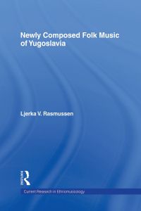 Immagine di copertina: Newly Composed Folk Music of Yugoslavia 1st edition 9780415877022