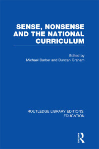 Cover image: Sense and Nonsense and the National Curriculum 1st edition 9780415669481