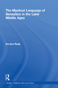 Cover image: The Mystical Language of Sensation in the Later Middle Ages 1st edition 9780415940702