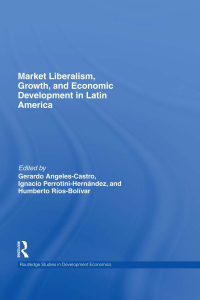Cover image: Market Liberalism, Growth, and Economic Development in Latin America 1st edition 9780415573740