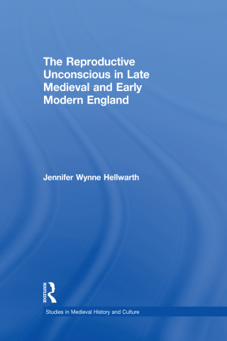 Titelbild: The Reproductive Unconscious in Late Medieval and Early Modern England 1st edition 9780415941525