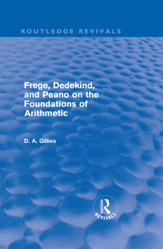صورة الغلاف: Frege, Dedekind, and Peano on the Foundations of Arithmetic (Routledge Revivals) 1st edition 9780415667098