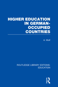 Imagen de portada: Higher Education in German Occupied Countries (RLE Edu A) 1st edition 9780415753210