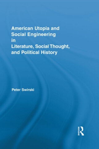 Immagine di copertina: American Utopia and Social Engineering in Literature, Social Thought, and Political History 1st edition 9780415891929