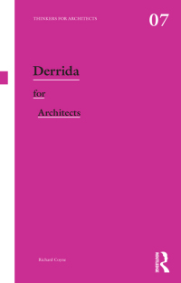 Imagen de portada: Derrida for Architects 1st edition 9780415591799