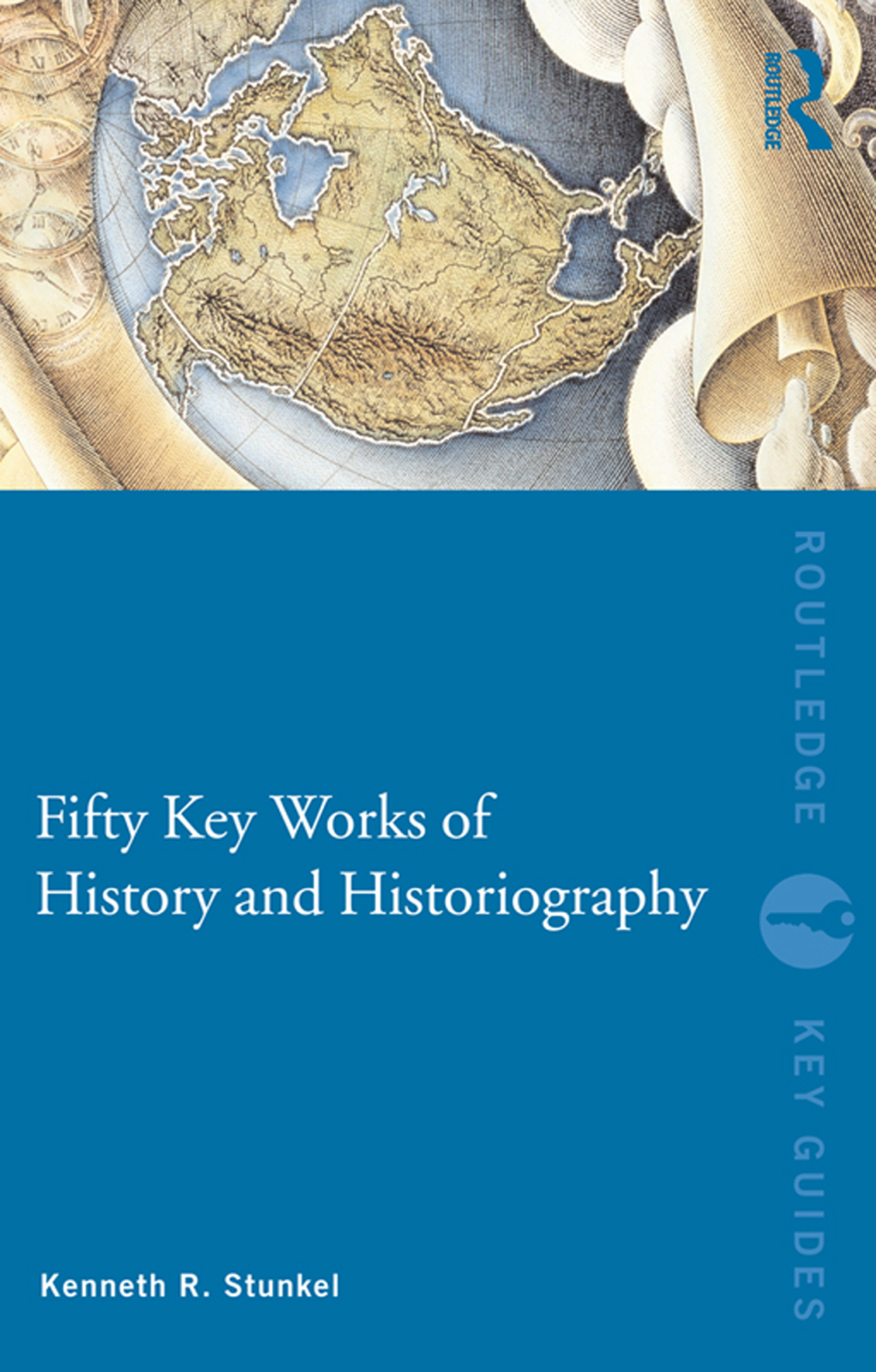Fifty Key Works of History and Historiography 1st Edition