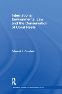 صورة الغلاف: International Environmental Law and the Conservation of Coral Reefs 1st edition 9780415489805