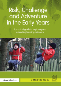 Omslagafbeelding: Risk, Challenge and Adventure in the Early Years 1st edition 9780415667395