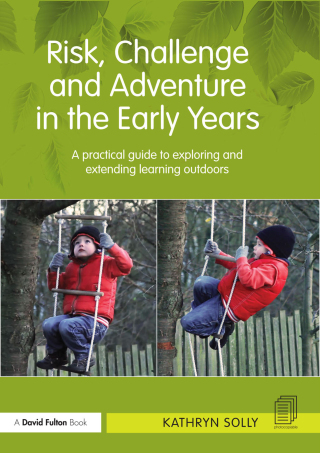 Omslagafbeelding: Risk, Challenge and Adventure in the Early Years 1st edition 9780415667395