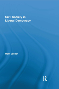 Cover image: Civil Society in Liberal Democracy 1st edition 9780415886321