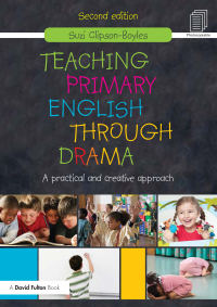 Cover image: Teaching Primary English through Drama 2nd edition 9780415596916