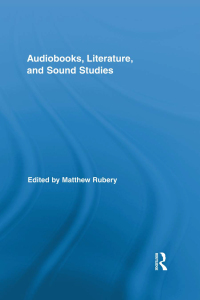 表紙画像: Audiobooks, Literature, and Sound Studies 1st edition 9781138833371