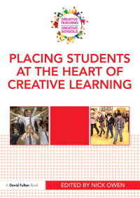 صورة الغلاف: Placing Students at the Heart of Creative Learning 1st edition 9780415570015
