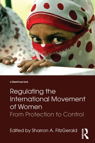 Cover image: Regulating the International Movement of Women 1st edition 9780415815253