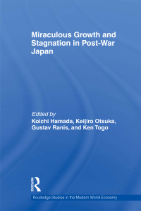 Cover image: Miraculous Growth and Stagnation in Post-War Japan 1st edition 9780415702928