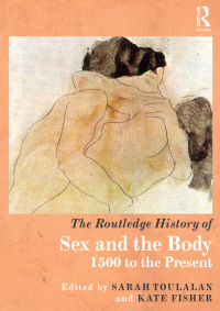 Immagine di copertina: The Routledge History of Sex and the Body 1st edition 9780415472371