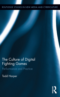 Cover image: The Culture of Digital Fighting Games 1st edition 9780415821308