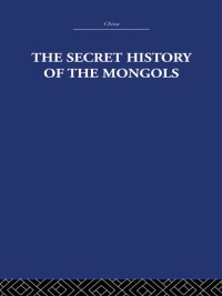 表紙画像: The Secret History of the Mongols 1st edition 9780415361798