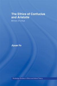 Imagen de portada: The Ethics of Confucius and Aristotle 1st edition 9780415956475