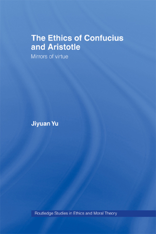 Cover image: The Ethics of Confucius and Aristotle 1st edition 9780415956475
