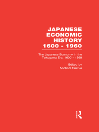 Imagen de portada: The Japanese Economy in the Tokugawa Era, 1600-1868 1st edition 9780815327103