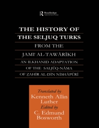 Cover image: The History of the Seljuq Turks 1st edition 9780700713424